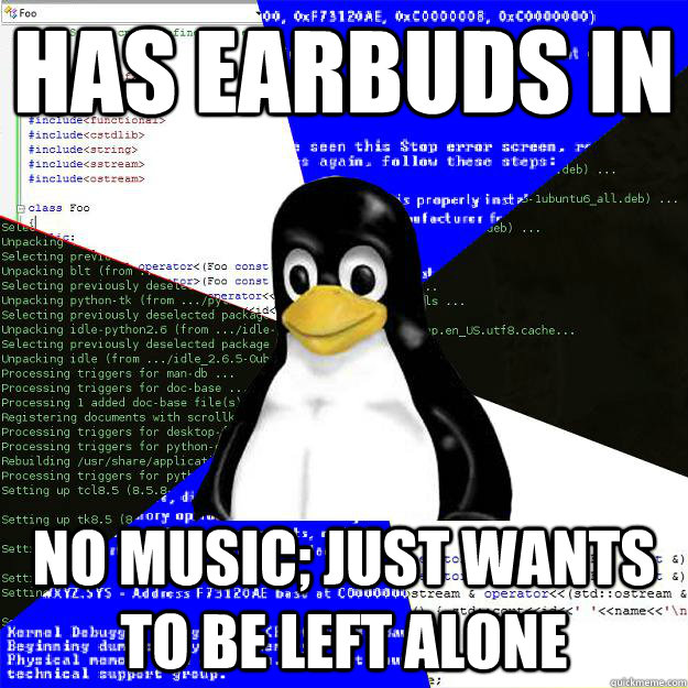 Has earbuds in No music; just wants to be left alone  Computer Science Penguin