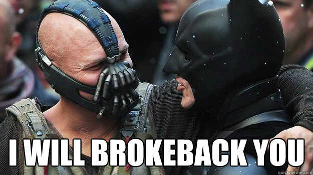  I WILL BROKEBACK YOU -  I WILL BROKEBACK YOU  Buddy Bane