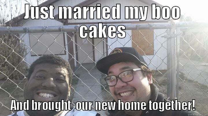 JUST MARRIED MY BOO CAKES AND BROUGHT  OUR NEW HOME TOGETHER! Misc