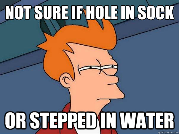 not sure if hole in sock or stepped in water  Futurama Fry