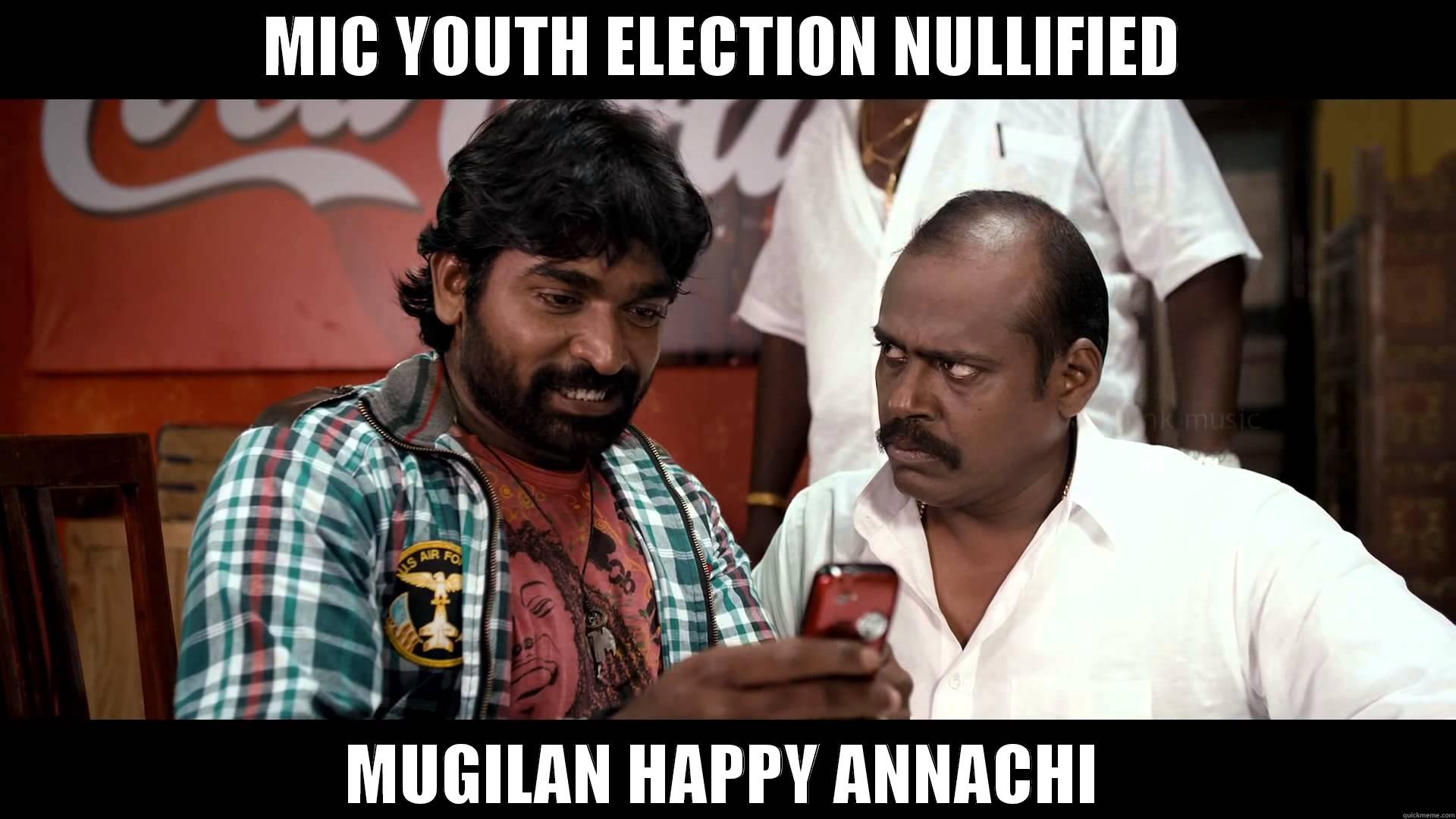 annachi HAPPY - MIC YOUTH ELECTION NULLIFIED MUGILAN HAPPY ANNACHI Misc