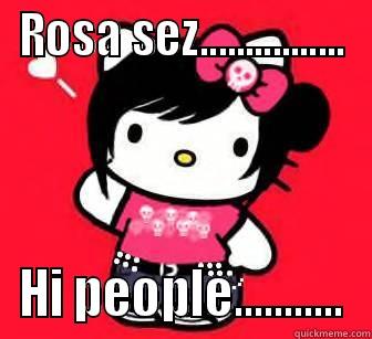 ROSA SEZ................ HI PEOPLE........... Misc