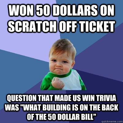 won 50 dollars on scratch off ticket question that made us win trivia was 