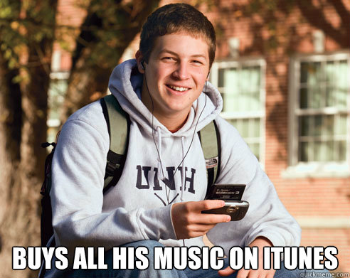  buys all his music on itunes  College Freshman