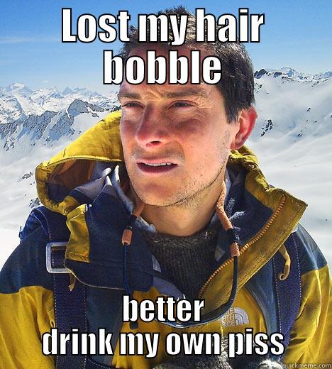 LOLS DIS IS FUNNEH - LOST MY HAIR BOBBLE BETTER DRINK MY OWN PISS Bear Grylls