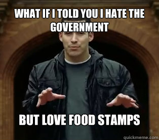 What if I told you I hate the government But love food stamps  Jefferson Bethke