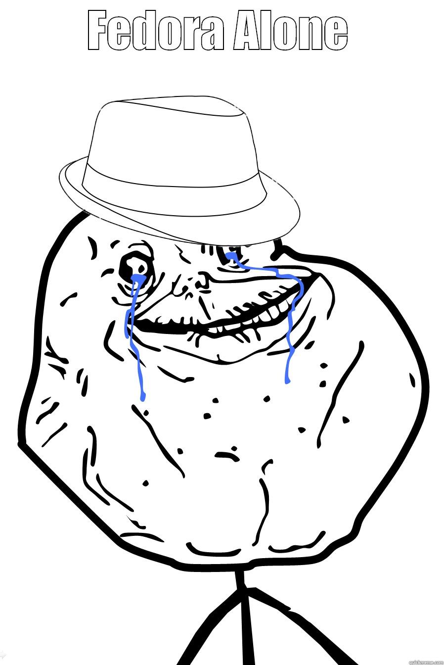 FEDORA ALONE  Misc