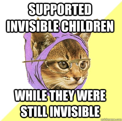 supported invisible children while they were still invisible - supported invisible children while they were still invisible  Hipster Kitty