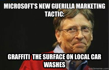 Microsoft’s new guerilla marketing tactic: graffiti  the Surface on local car washes - Microsoft’s new guerilla marketing tactic: graffiti  the Surface on local car washes  Troll Gates