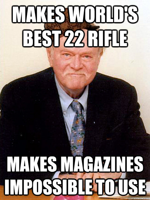 Makes World's Best 22 Rifle Makes Magazines Impossible to Use - Makes World's Best 22 Rifle Makes Magazines Impossible to Use  Scumbag Bill Ruger