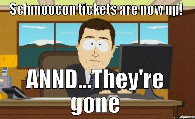 Schmoocon Tickets - SCHMOOCON TICKETS ARE NOW UP! ANND...THEY'RE GONE aaaand its gone