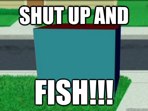 Shut up and Fish!!! - Shut up and Fish!!!  Wisdom Cube