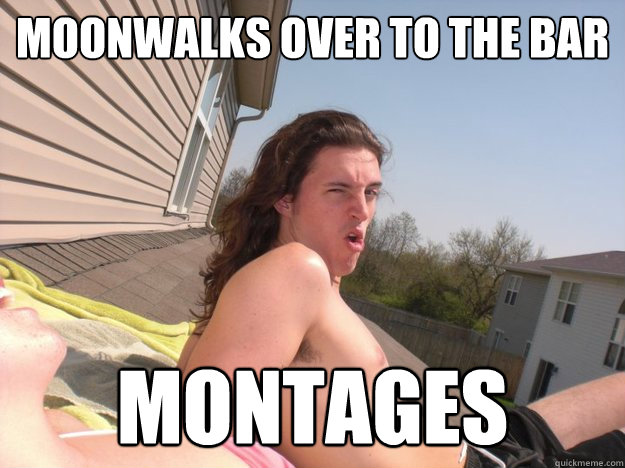 moonwalks over to the bar montages - moonwalks over to the bar montages  Moonwalk Meme