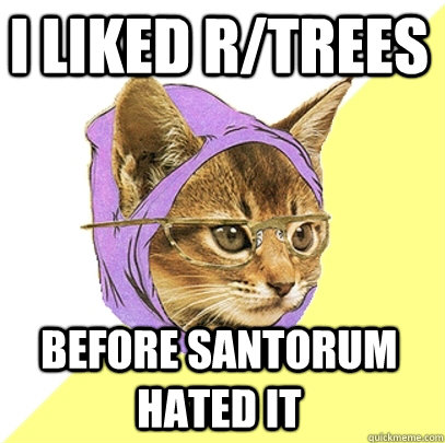 I liked r/trees before santorum hated it  Hipster Kitty