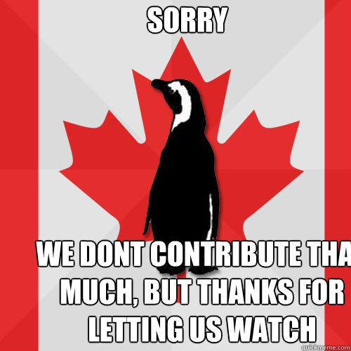 sorry we dont contribute that much, but thanks for letting us watch  