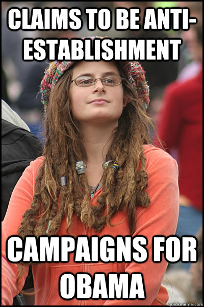 claims to be anti-establishment campaigns for obama  College Liberal