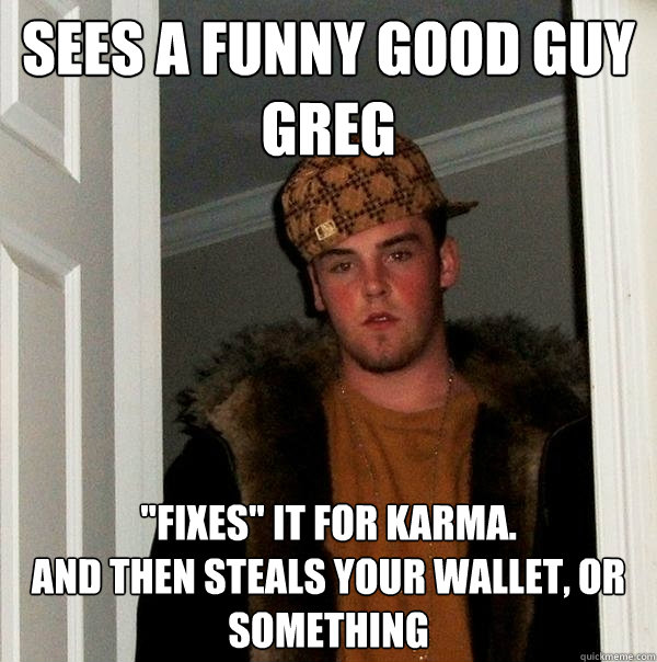 Sees a funny good guy greg 