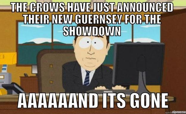 FOOTY  - THE CROWS HAVE JUST ANNOUNCED THEIR NEW GUERNSEY FOR THE SHOWDOWN       AAAAAAND ITS GONE     aaaand its gone