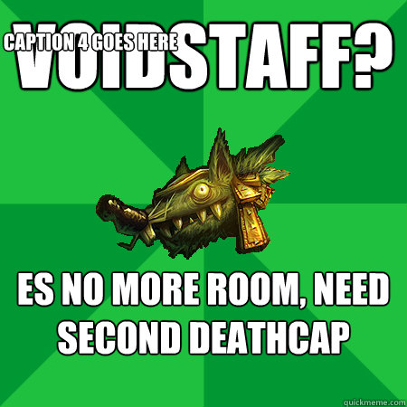 Voidstaff? es no more room, need second deathcap  Caption 4 goes here  Bad LoL Player