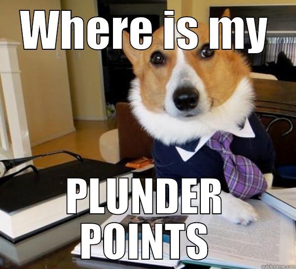 WHERE IS MY PLUNDER POINTS Lawyer Dog