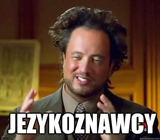   JEZYKOZNAWCY  Ancient Aliens