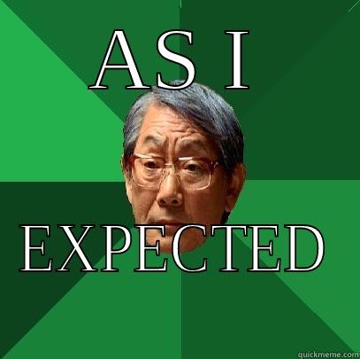 AS I EXPECTED High Expectations Asian Father