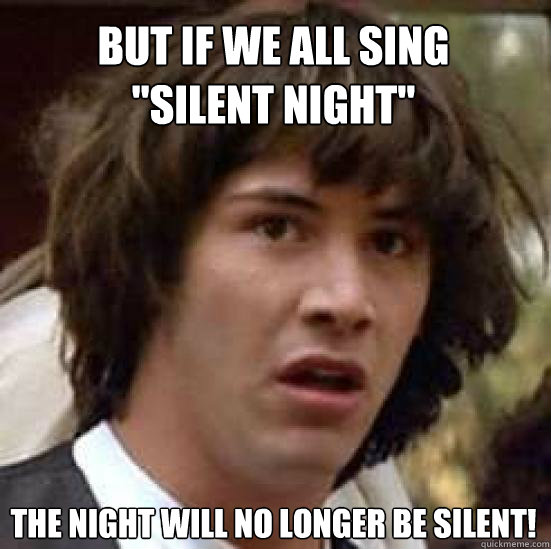 But if we all sing 
