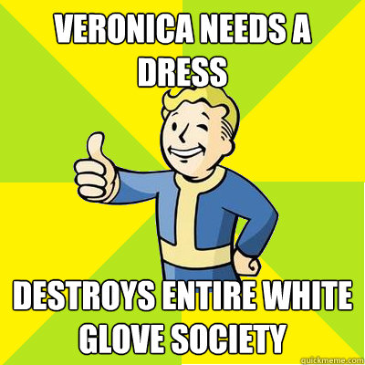 Veronica Needs a Dress Destroys entire white glove society - Veronica Needs a Dress Destroys entire white glove society  Fallout new vegas