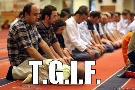 ITS FRIDAY -  T.G.I.F. Misc