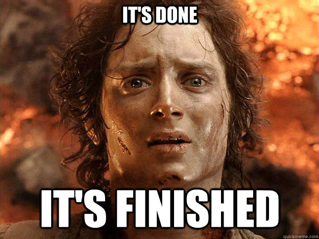 IT'S DONE IT'S FINISHED  - IT'S DONE IT'S FINISHED   Finished Frodo