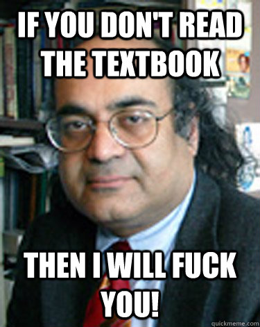 If you don't read the textbook Then I will fuck you!  