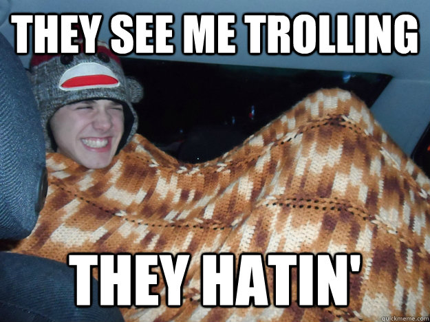 They see Me Trolling They Hatin' - They see Me Trolling They Hatin'  Scotroll