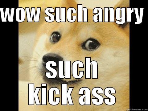 wow doge - WOW SUCH ANGRY  SUCH KICK ASS Misc