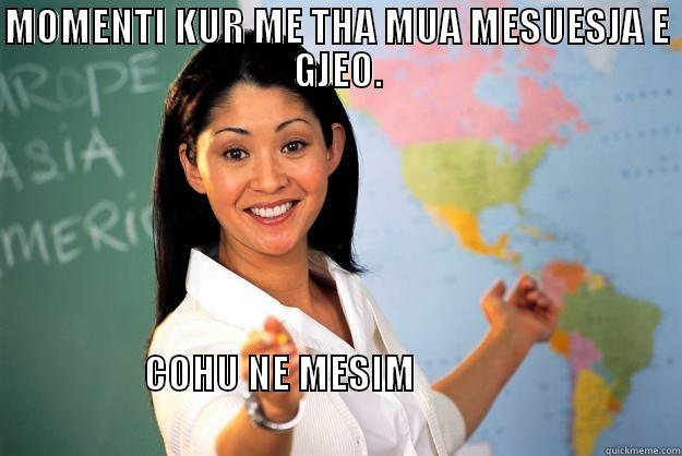 Fiks per zotin sa kam qeshur - MOMENTI KUR ME THA MUA MESUESJA E GJEO. COHU NE MESIM                                                                                                         Unhelpful High School Teacher