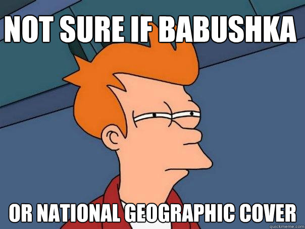 Not sure if Babushka Or national geographic cover  Futurama Fry