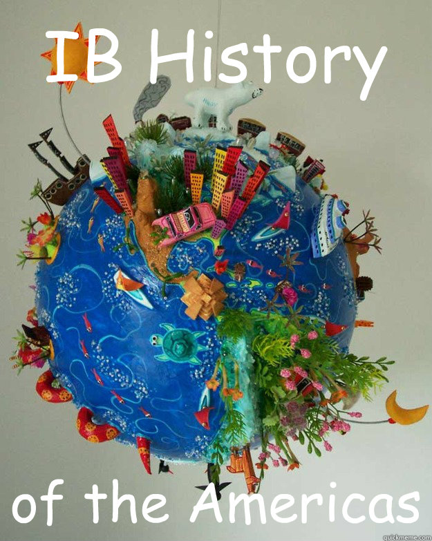 IB History of the Americas - IB History of the Americas  IB HOTA