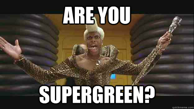 Are you supergreen?  Ruby-Rhod