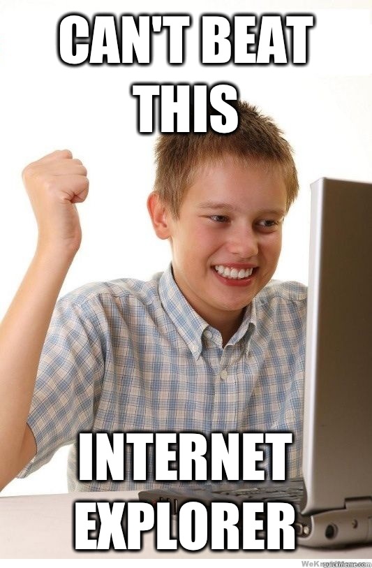 Can't beat this Internet Explorer  - Can't beat this Internet Explorer   First Day On Internet Kid