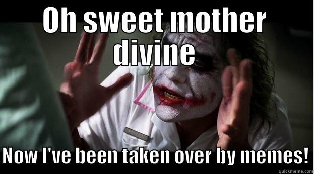 OH SWEET MOTHER DIVINE NOW I'VE BEEN TAKEN OVER BY MEMES! Joker Mind Loss