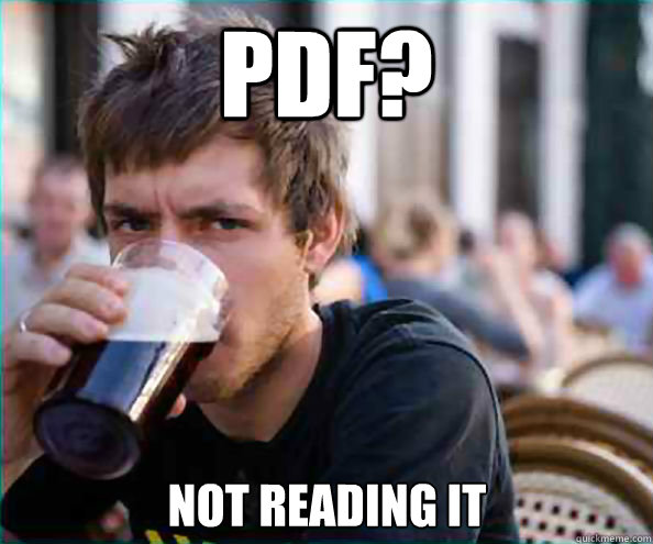 PDF? not reading it - PDF? not reading it  Lazy College Senior