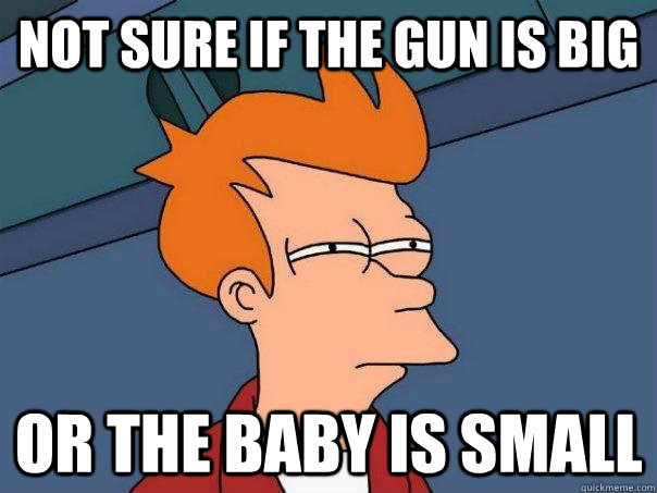 not sure if the gun is big or the baby is small  Futurama Fry