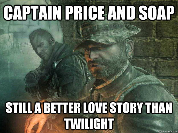 Captain Price and soap Still a better love story than twilight - Captain Price and soap Still a better love story than twilight  Cod love story