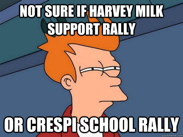 Not sure if harvey milk support rally Or crespi school rally  Futurama Fry