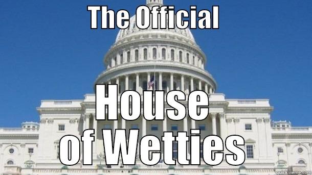                  THE OFFICIAL                   HOUSE OF WETTIES Misc