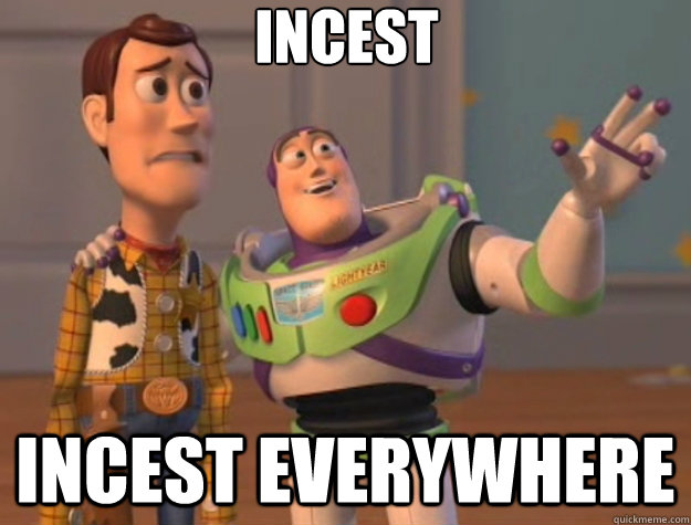 incest incest everywhere - incest incest everywhere  Toy Story