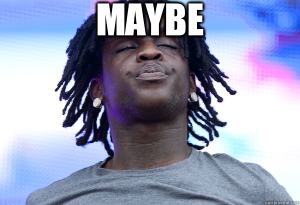 Maybe   Chief Keef