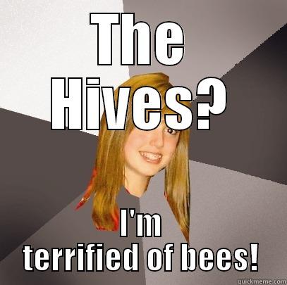 THE HIVES? I'M TERRIFIED OF BEES! Musically Oblivious 8th Grader