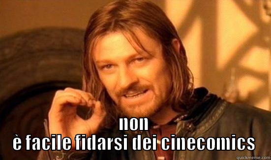  NON È FACILE FIDARSI DEI CINECOMICS Boromir