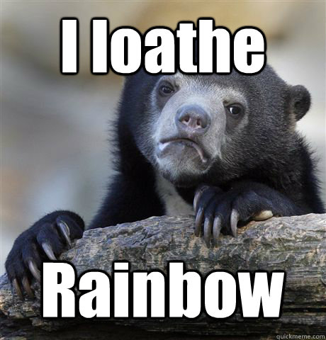 I loathe  Rainbow  Confession Bear