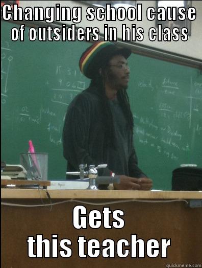 CHANGING SCHOOL CAUSE OF OUTSIDERS IN HIS CLASS GETS THIS TEACHER Rasta Science Teacher